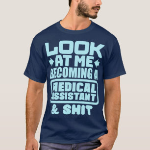 Medical Assistant Graduation 3 T-Shirt