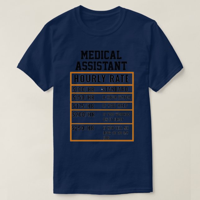 Medical Assistant Hourly Rate T-Shirt (Design Front)