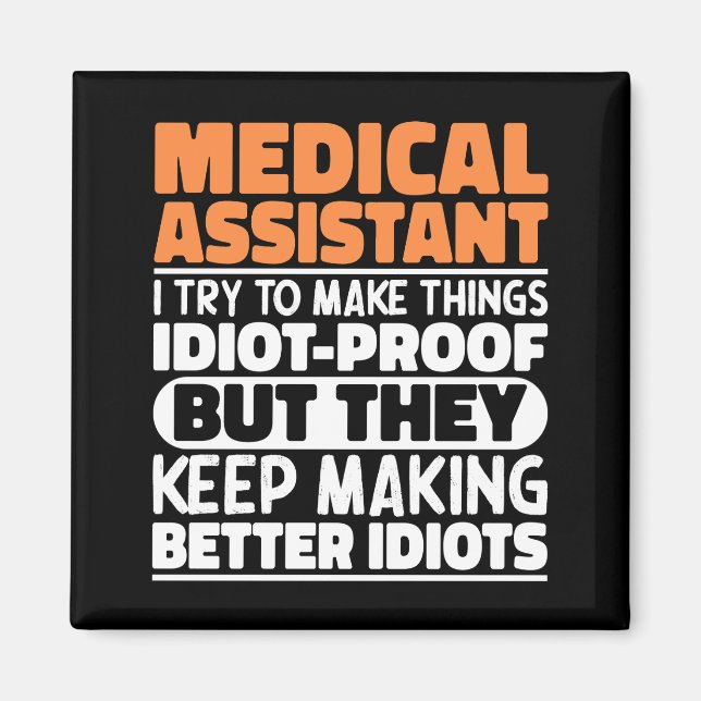 Medical Assistant I Try To Make Things Funny Quote Magnet (Front)