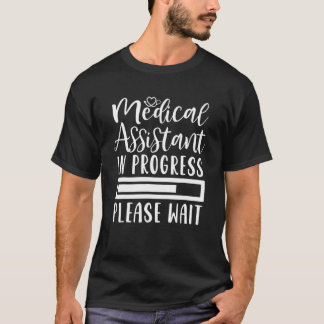 Medical Assistant In Progress Nursing Student Futu T-Shirt