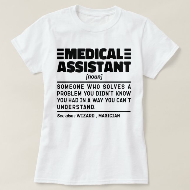 Medical Assistant Noun Medication Student Graduate T-Shirt (Design Front)