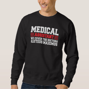 Medical Assistant Officer Clinical Professional He Sweatshirt