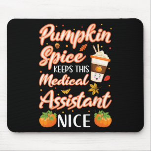 Medical Assistant Pumpkin Spice Latte Autumn Fall Mouse Pad