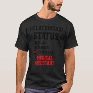 Medical Assistant Relationship Status T-Shirt