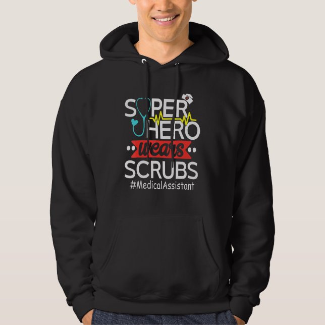 Medical Assistant Super Heroes Wear Scrubs Nursing Hoodie (Front)