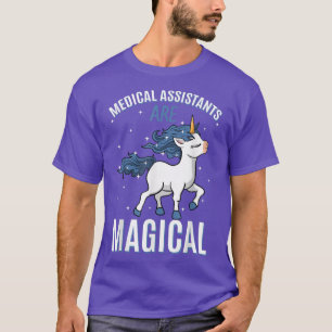 Medical Assistants Are Magical Unicorn Healthcare T-Shirt