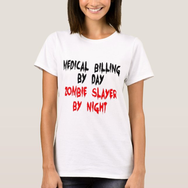 Medical Billing Zombie Slayer T-Shirt (Front)