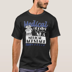 Medical coder aka medical backstage hero Medical T-Shirt