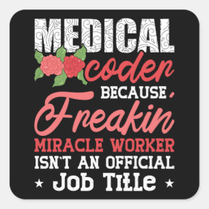 Medical Coder Because Freakin Assistant ICD Coding Square Sticker