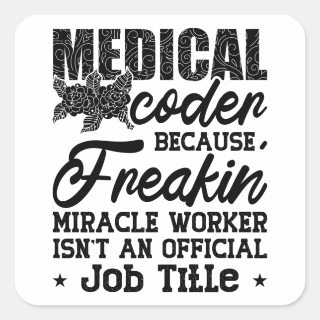 Medical Coder Because Freakin ICD Coding Assistant Square Sticker (Front)