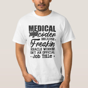 Medical Coder Because Freakin ICD Coding Assistant T-Shirt