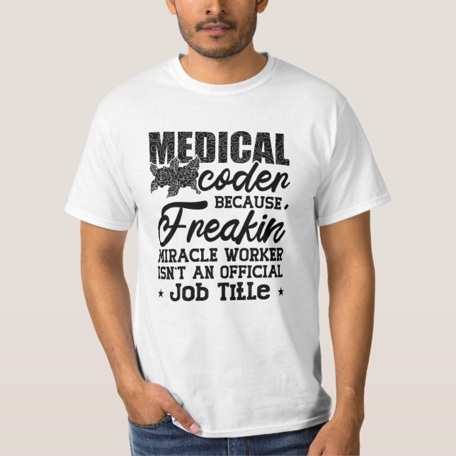 Medical Coder Because Freakin ICD Coding Assistant T-Shirt (Front)