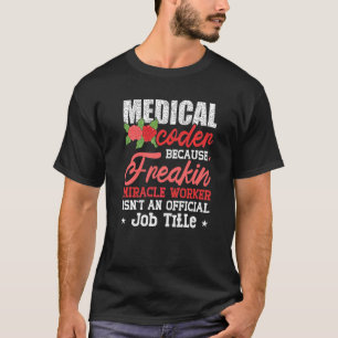 Medical Coder Because Job Title Coding Assistant P T-Shirt