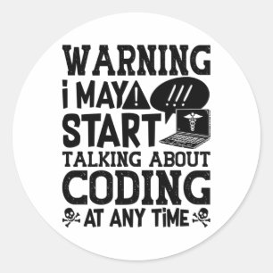 Medical Coder Coding Warning I May Start Talking Classic Round Sticker