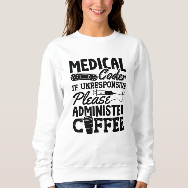 Medical Coder Coffee Assistant ICD Coding Gift Sweatshirt (Front)
