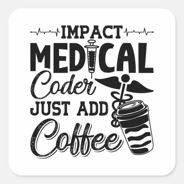 Medical Coder Just Add Coffee Programmer Coding Square Sticker (Front)