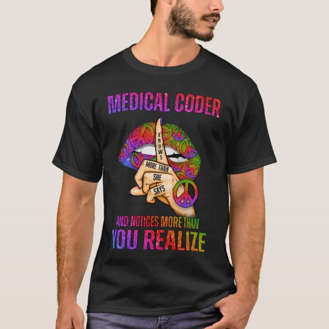 Medical Coder Knows More Than She Says and Notices T-Shirt (Front)