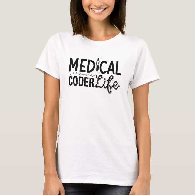 Medical Coder Life Assistant ICD Programmer Coding T-Shirt (Front)