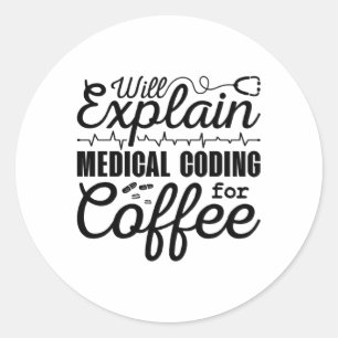 Medical Coder Medical Coding Coffee Coding ICD Classic Round Sticker