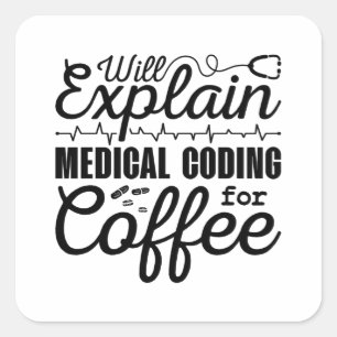 Medical Coder Medical Coding Coffee Coding ICD Square Sticker