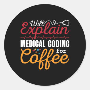 Medical Coder Medical Coding Coffee ICD Coding Classic Round Sticker