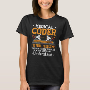 Medical Coder Solving Problems Assistant Coding T-Shirt