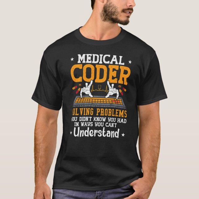 Medical Coder Solving Problems Coding Icd Code Pro T-Shirt (Front)