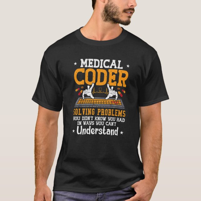 Medical Coder Solving Problems Coding Icd Code Pro T-Shirt (Front)