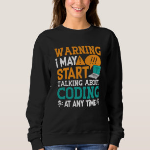 Medical Coder Warning I May Start Talking Coding Sweatshirt