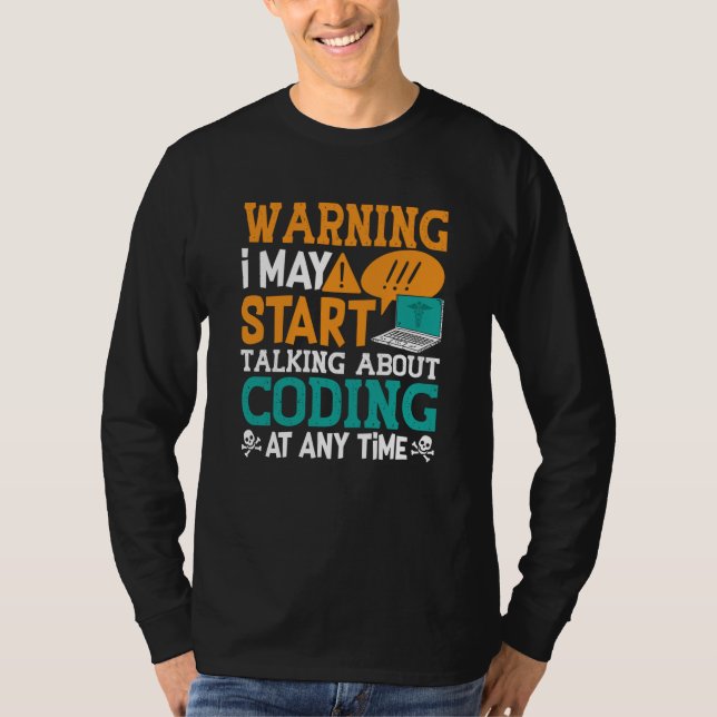 Medical Coder Warning I May Start Talking Coding T-Shirt (Front)