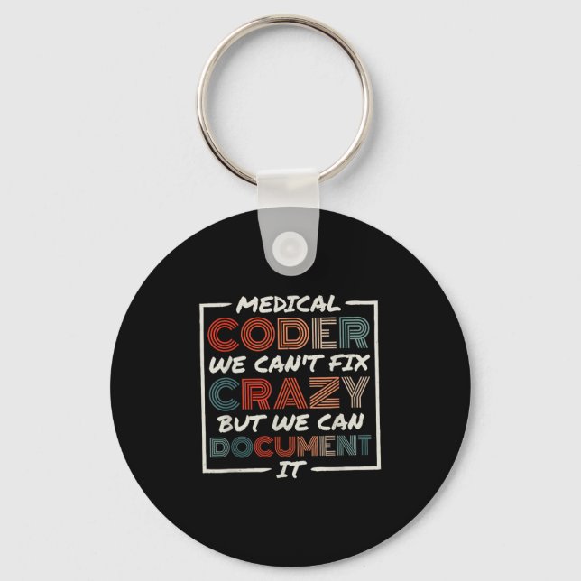 Medical Coder We Can't Fix, Medical Nurse Coder  Key Ring (Front)