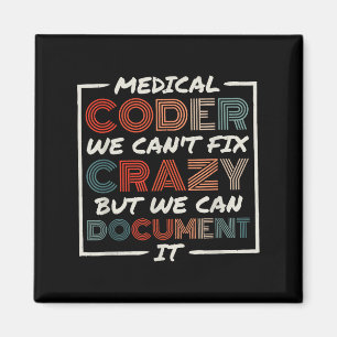 Medical Coder We Can't Fix, Medical Nurse Coder  Magnet