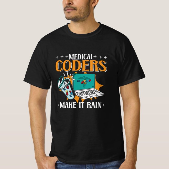 Medical Coders Make It Rain Medical Coder Coding T-Shirt (Front)