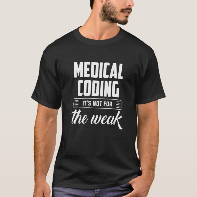 Medical Coding Not For The Weak Medical Coder  App T-Shirt (Front)