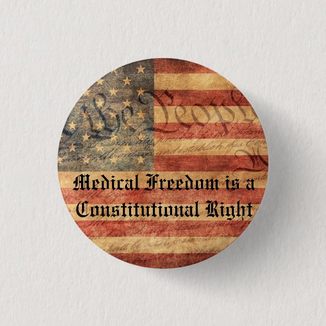 Medical freedom is a constitutional right 3 cm round badge (Front)