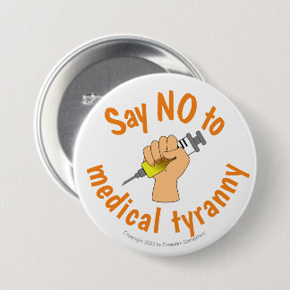 Medical Freedom Say No to Vaccines Anti Tyranny 7.5 Cm Round Badge