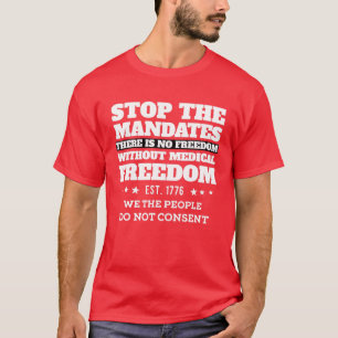 Medical Freedom - Stop The Mandates T-Shirt