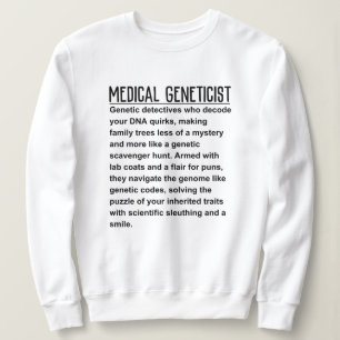 Medical Geneticist Sweatshirt