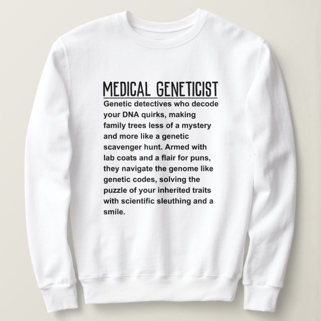 Medical Geneticist Sweatshirt (Design Front)
