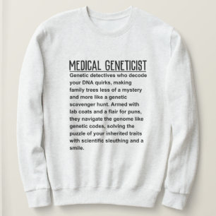Medical Geneticist Sweatshirt