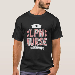 Medical Healthcare Licensed Practical Nursing, LPN T-Shirt