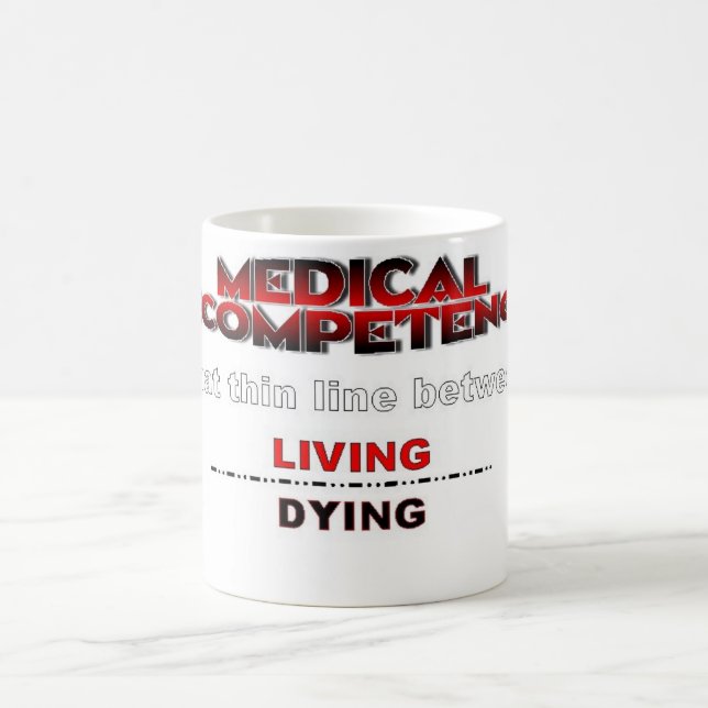 MEDICAL INCOMPETENCE COFFEE MUG (Center)