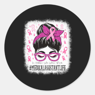 Medical Istant Messy Bun Women Breast Cancer Aware Classic Round Sticker