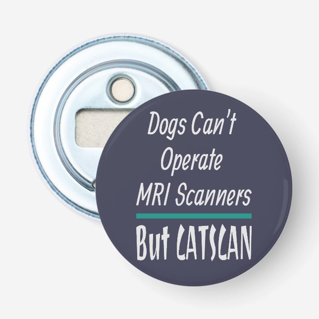 Medical Joke Dogs and Cats Dad Joke Funny Bottle Opener (Front)