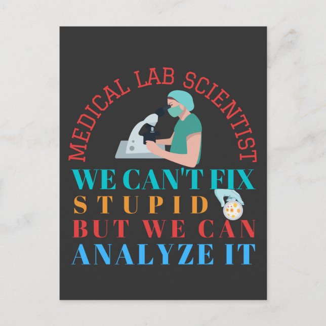 MEDICAL LAB SCIENTIST CAN'T FIX STUPID WE CAN  POSTCARD (Front)