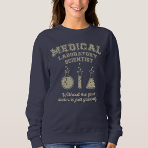 Medical Lab scientist, Technologist Lab Tech  Sweatshirt