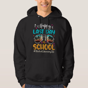 Medical Laboratory Happy Last Day School Sunglasse Hoodie
