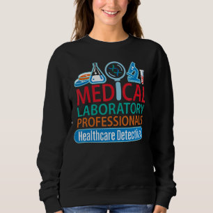 Medical Laboratory Professional Lab Tech  Lab Week Sweatshirt