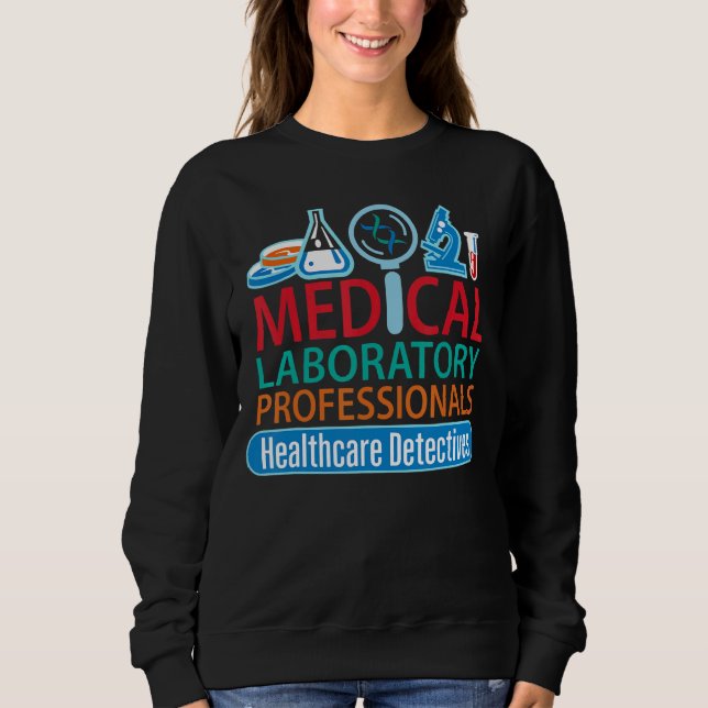 Medical Laboratory Professional Lab Tech  Lab Week Sweatshirt (Front)