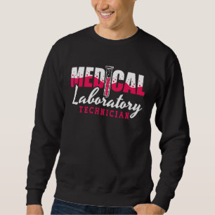 Medical Laboratory Technician Lab Tech Laboratory  Sweatshirt